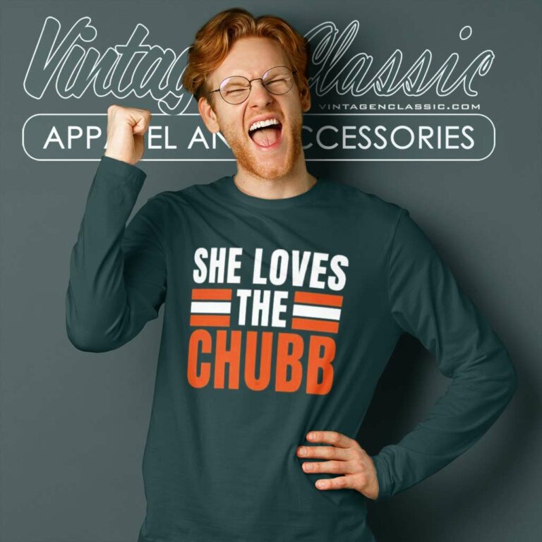 Nick Chubb Injury Shirt She Love The Chubb Nfl Browns Long Sleeve Tee Nick Chubb Injury Shirt She Love The Chubb Nfl Browns Long Sleeve Tee