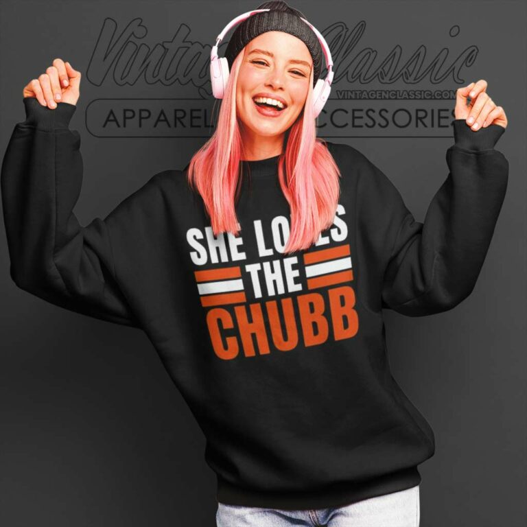 Nick Chubb Injury Shirt She Love The Chubb Nfl Browns Sweatshirt Nick Chubb Injury Shirt She Love The Chubb Nfl Browns Sweatshirt