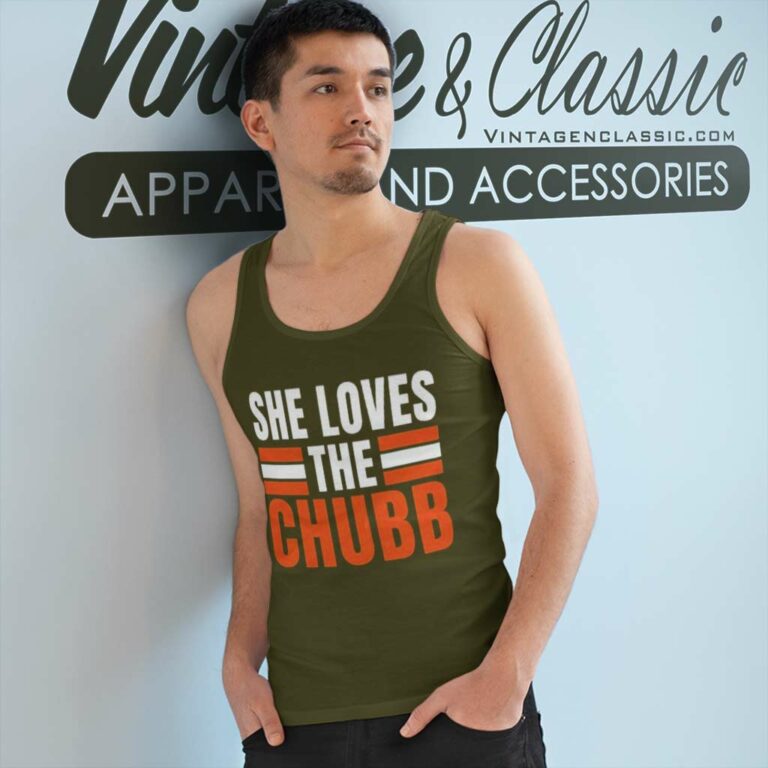 Nick Chubb Injury Shirt She Love The Chubb Nfl Browns Tank Top Racerback Nick Chubb Injury Shirt She Love The Chubb Nfl Browns Tank Top Racerback