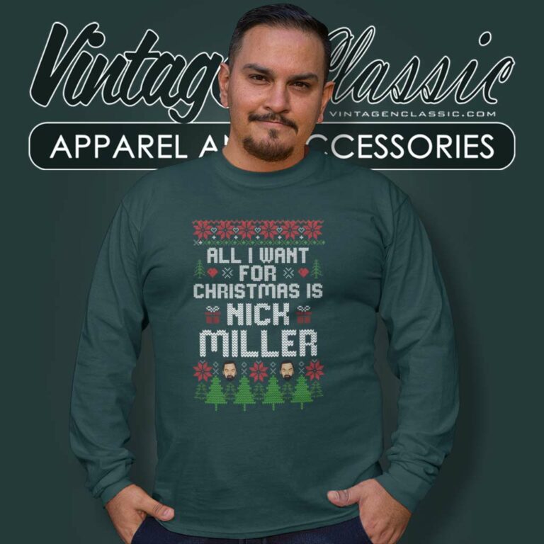 Nick Miller Ugly Christmas Shirt All I Want For Christmas Is Nick Miller Long Sleeve Tee Nick Miller Ugly Christmas Shirt All I Want For Christmas Is Nick Miller Long Sleeve Tee