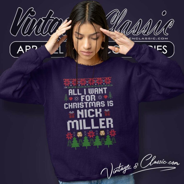 Nick Miller Ugly Christmas Shirt All I Want For Christmas Is Nick Miller Sweatshirt Nick Miller Ugly Christmas Shirt All I Want For Christmas Is Nick Miller Sweatshirt