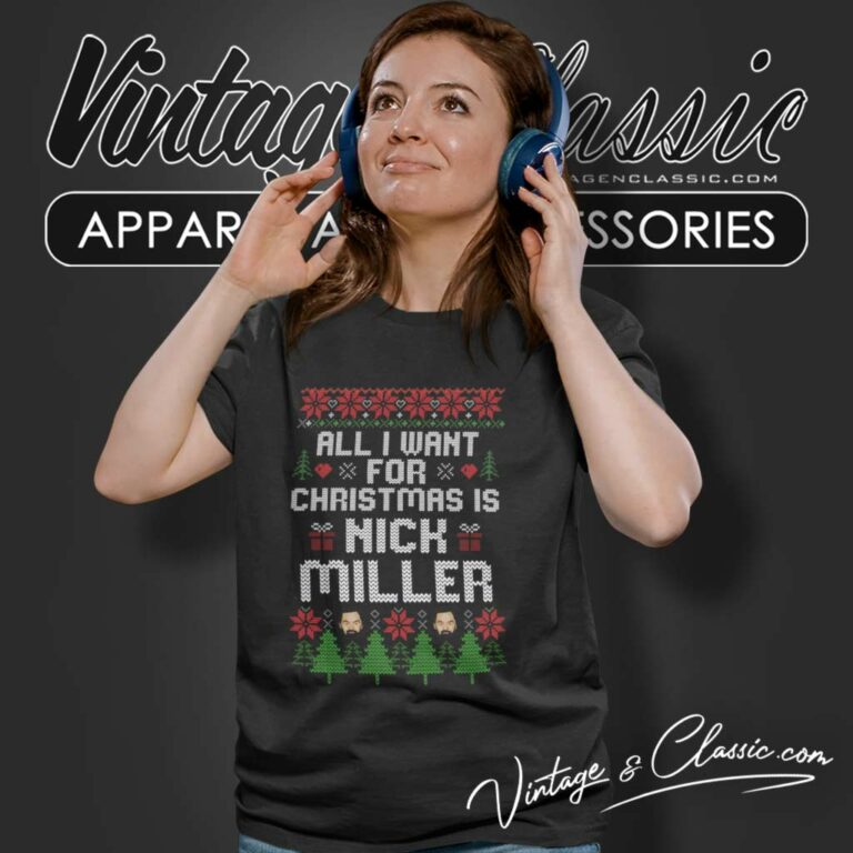Nick Miller Ugly Christmas Shirt All I Want For Christmas Is Nick Miller Women TShirt Nick Miller Ugly Christmas Shirt All I Want For Christmas Is Nick Miller Women TShirt