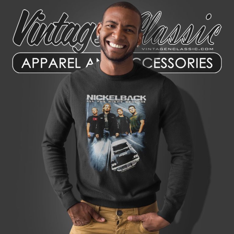 Nickelback Shirt All The Right Reasons Sweatshirt Nickelback Shirt All The Right Reasons Sweatshirt