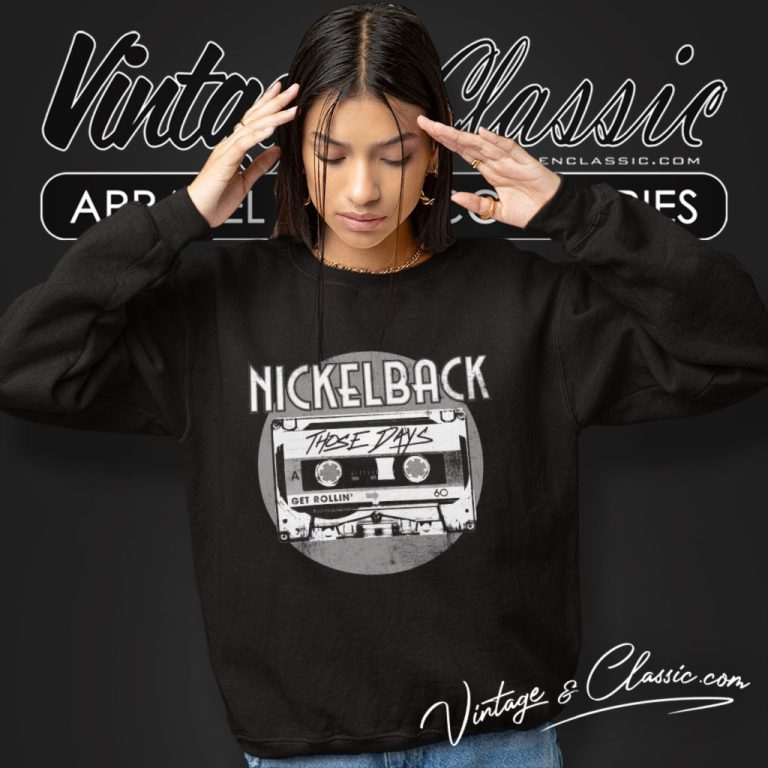 Nickelback Those Days Sweatshirt Nickelback Those Days Sweatshirt
