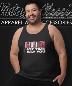 Nicki Minaj Shirt Last Time I Saw You Tank Top Racerback