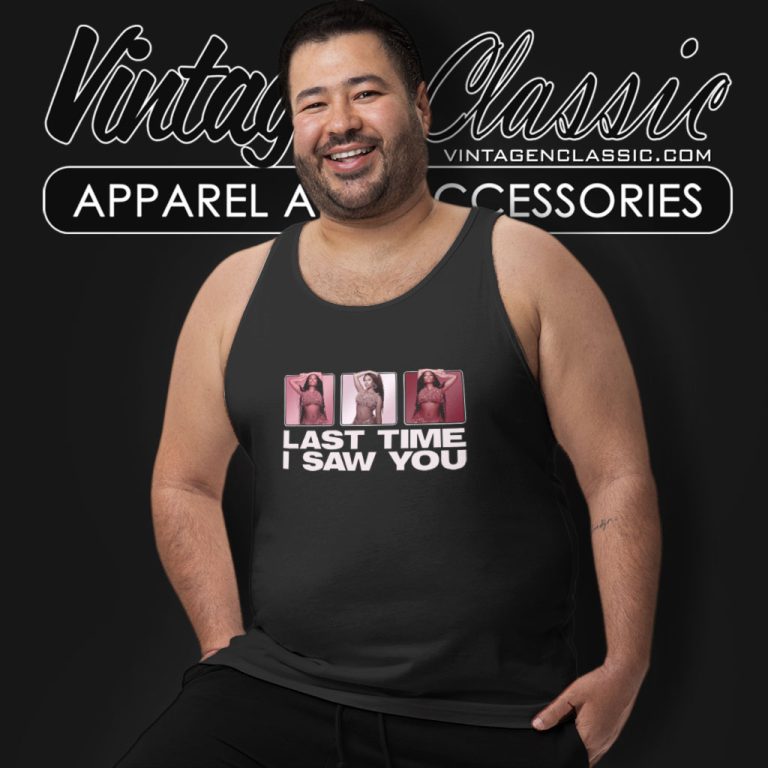 Nicki Minaj Shirt Last Time I Saw You Tank Top Racerback Nicki Minaj Shirt Last Time I Saw You Tank Top Racerback