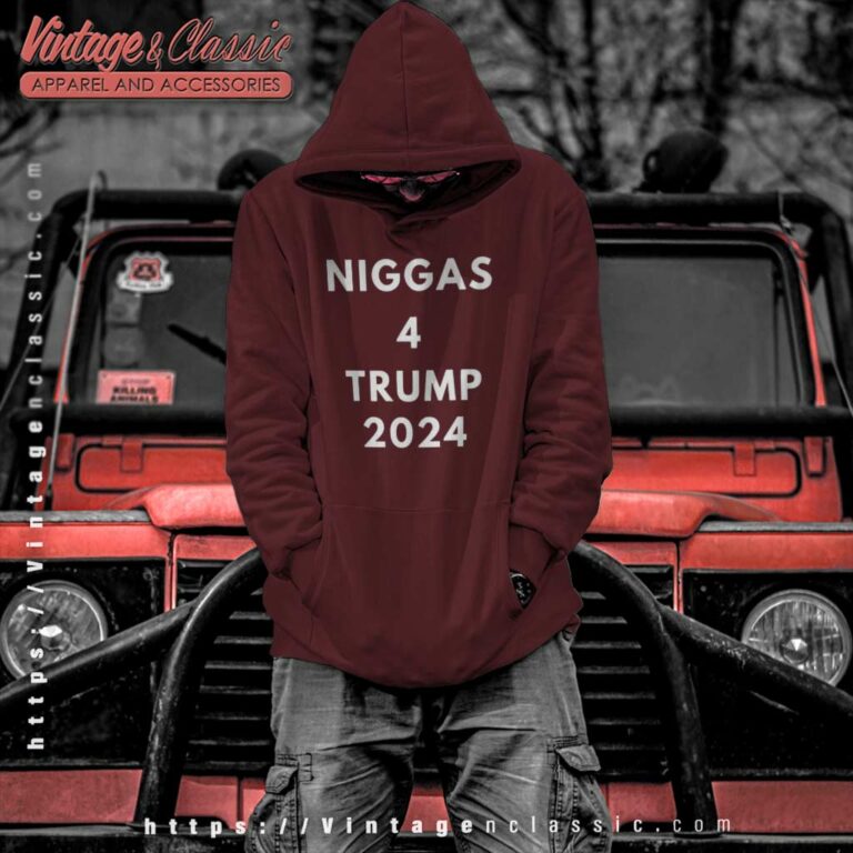 Niggas 4 Trump 2024 Political Niggas 4 Trump 2024 Political Hoodie Niggas 4 Trump 2024 Political Niggas 4 Trump 2024 Political Hoodie