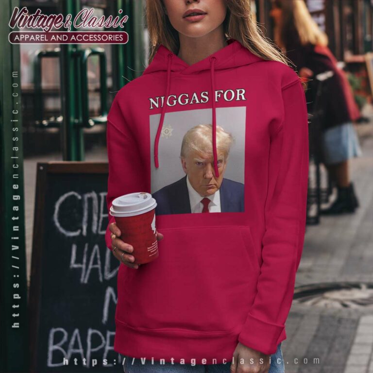 Niggas For Trump Shirt Maga Trump 2024 Hoodie Niggas For Trump Shirt Maga Trump 2024 Hoodie