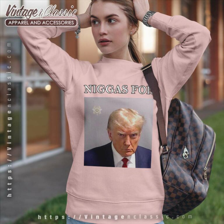 Niggas For Trump Shirt Maga Trump 2024 Sweatshirt Niggas For Trump Shirt Maga Trump 2024 Sweatshirt