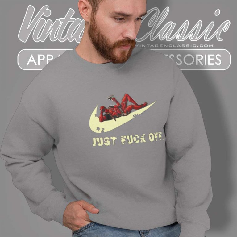 Nike Deadpool Shirts Just Fuck Off Sweatshirt Nike Deadpool Shirts Just Fuck Off Sweatshirt