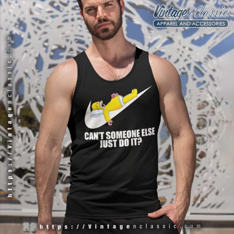 Nike Homer Simpson Cant Somebody Else Just Do It Tank Top Racerback Nike Homer Simpson Cant Somebody Else Just Do It Tank Top Racerback