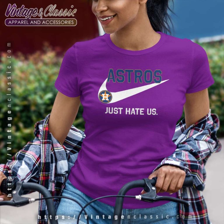 Nike Houston Astros Just Hate Us Women TShirt Nike Houston Astros Just Hate Us Women TShirt