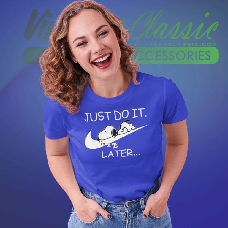 Nike Just Do It Later Snoopy Women TShirt Nike Just Do It Later Snoopy Women TShirt