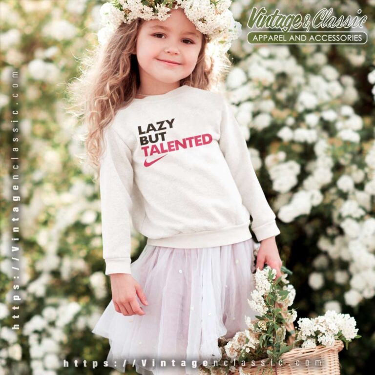 Nike Lazy But Talented Kids Sweatshirt Nike Lazy But Talented Kids Sweatshirt