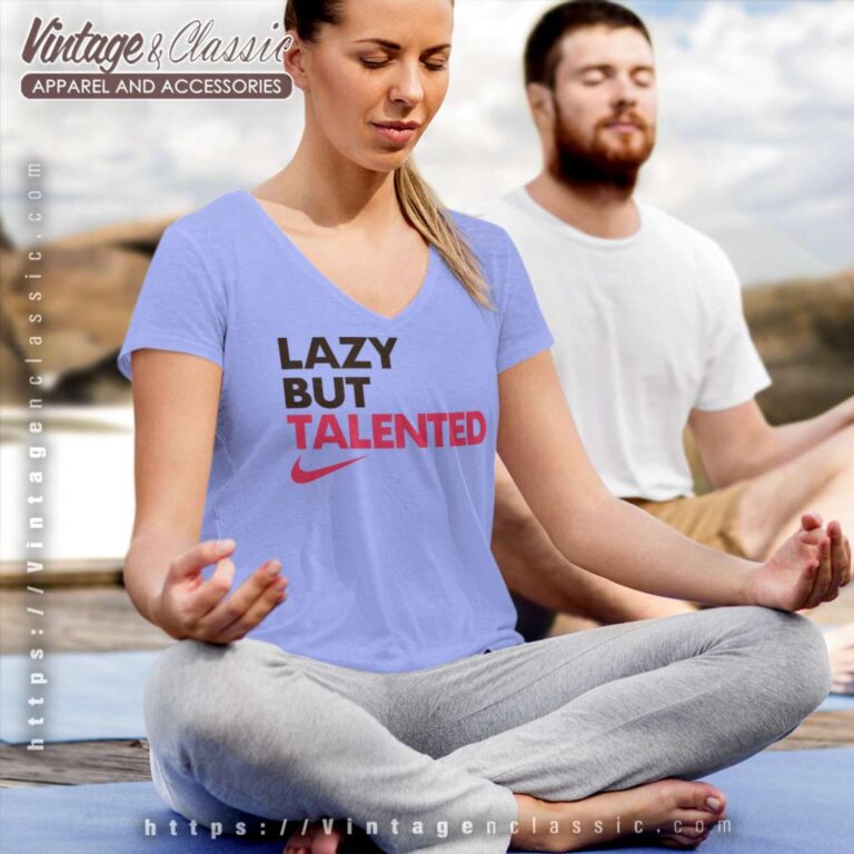 Nike Lazy But Talented V Neck TShirt Nike Lazy But Talented V Neck TShirt