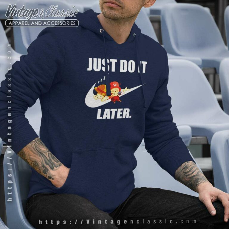 Nike Luffy Chopper Just Do It Later Hoodie Nike Luffy Chopper Just Do It Later Hoodie