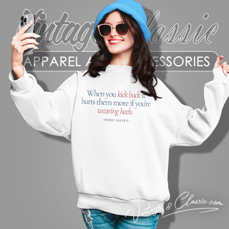 Nikki Haley For President 2024 Sweatshirt Nikki Haley For President 2024 Sweatshirt