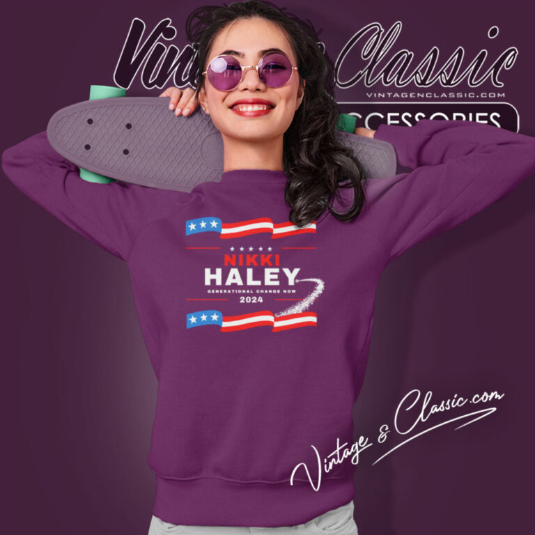 Nikki Haley Generational Change Now 2024 Sweatshirt Nikki Haley Generational Change Now 2024 Sweatshirt