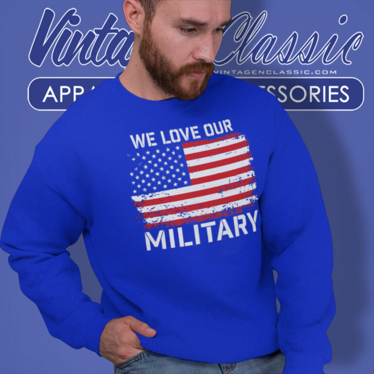 Nikki Haley We Love Our Military Sweatshirt Nikki Haley We Love Our Military Sweatshirt