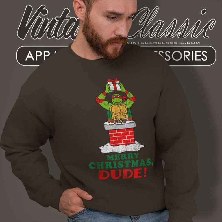 Ninja Turtle From The Chimney Merry Christmas Dude Sweatshirt Ninja Turtle From The Chimney Merry Christmas Dude Sweatshirt