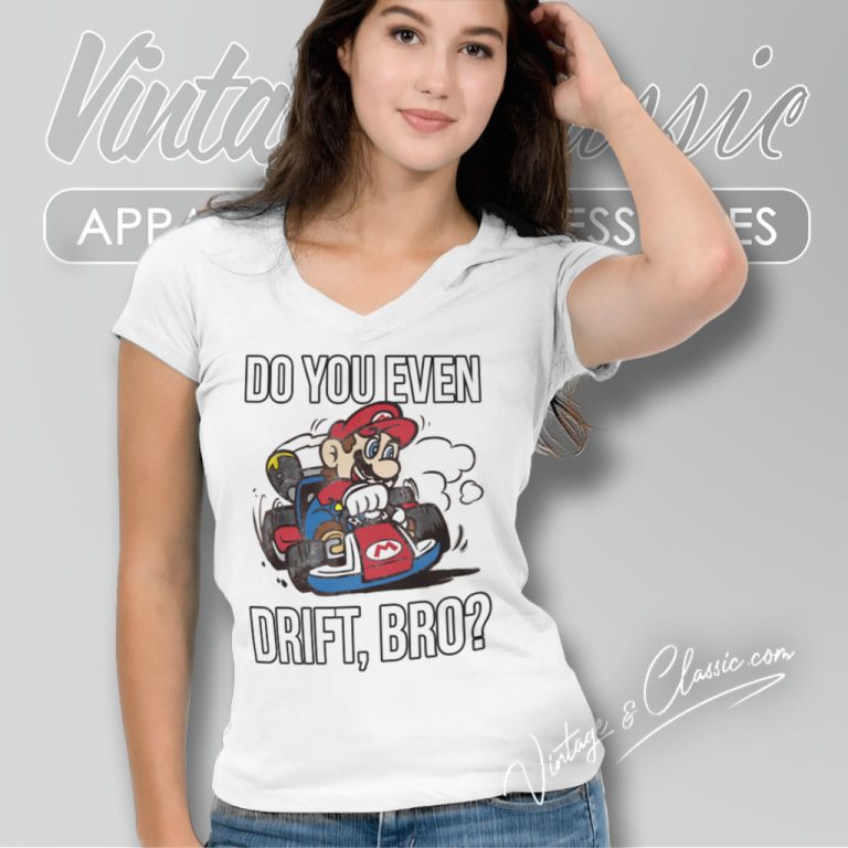 Nintendo Mario Kart Do You Even Drift Bro V Neck TShirt Nintendo Mario Kart Do You Even Drift Bro V Neck TShirt