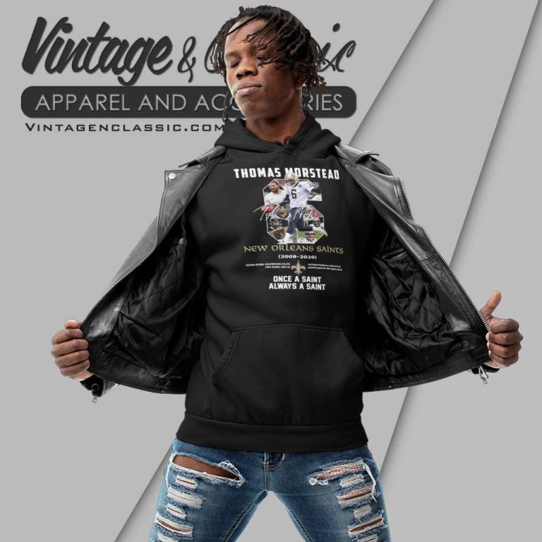 No 6 Thomas Morstead New Orleans Saints 2009 2020 Once A Saint Always A Saint Hoodie No 6 Thomas Morstead New Orleans Saints 2009 2020 Once A Saint Always A Saint Hoodie