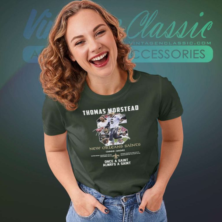No 6 Thomas Morstead New Orleans Saints 2009 2020 Once A Saint Always A Saint Women TShirt No 6 Thomas Morstead New Orleans Saints 2009 2020 Once A Saint Always A Saint Women TShirt