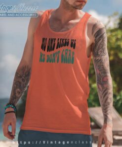 No One Likes Us We Dont Care Tank Top Racerback