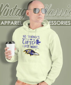 No Thanks Cupid I Just Want Baltimore Ravens Hoodie
