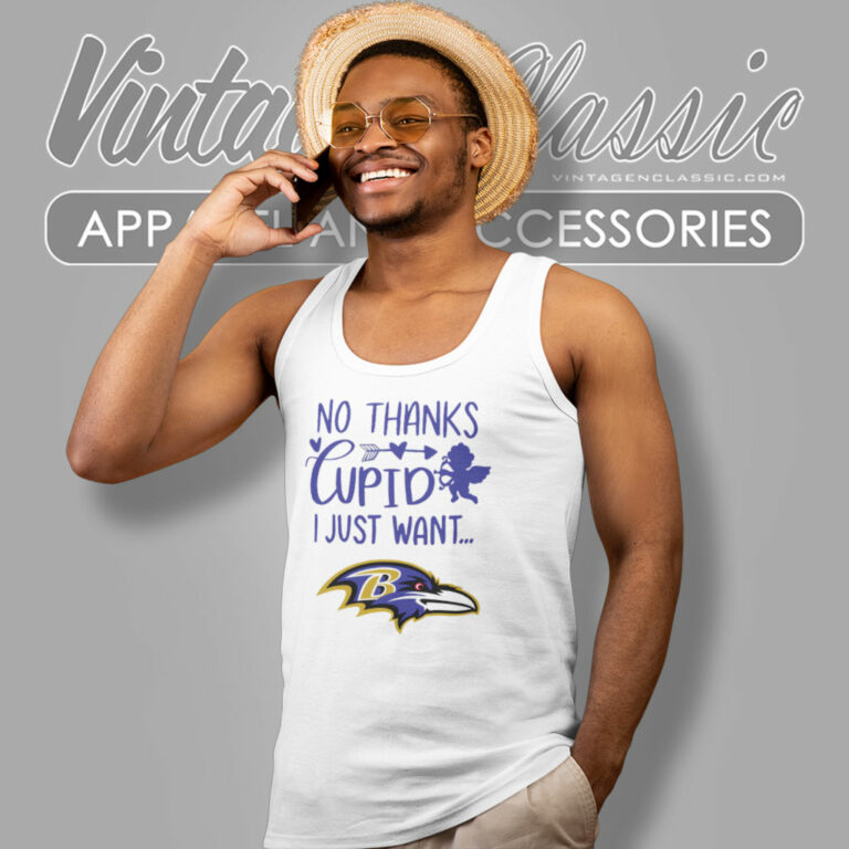 No Thanks Cupid I Just Want Baltimore Ravens Tank Top Racerback No Thanks Cupid I Just Want Baltimore Ravens Tank Top Racerback
