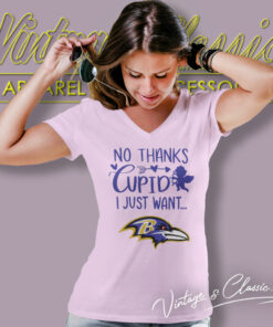 No Thanks Cupid I Just Want Baltimore Ravens V Neck TShirt