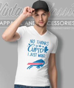 No Thanks Cupid I Just Want Buffalo Bills V Neck TShirt
