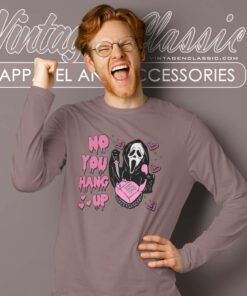 No You Hang Up Halloween Shirt 6 No You Hang Up Halloween Shirt Long Sleeve Tee