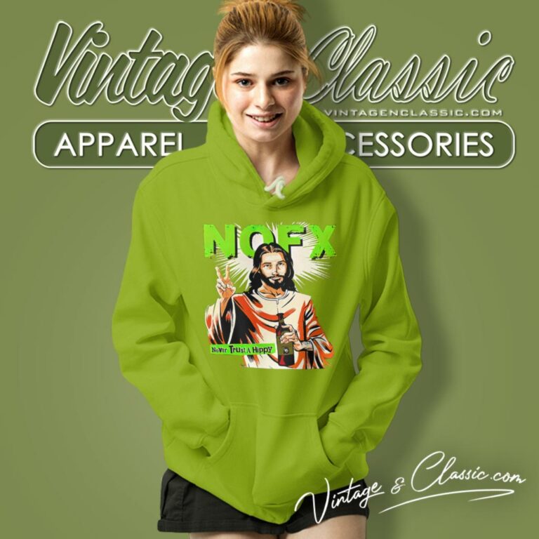 Nofx Never Trust A Hippy Hoodie 1 Nofx Never Trust A Hippy Hoodie 1