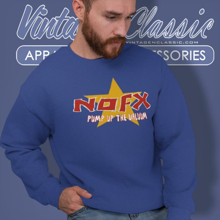 Nofx Pump Up The Valuum Sweatshirt Nofx Pump Up The Valuum Sweatshirt