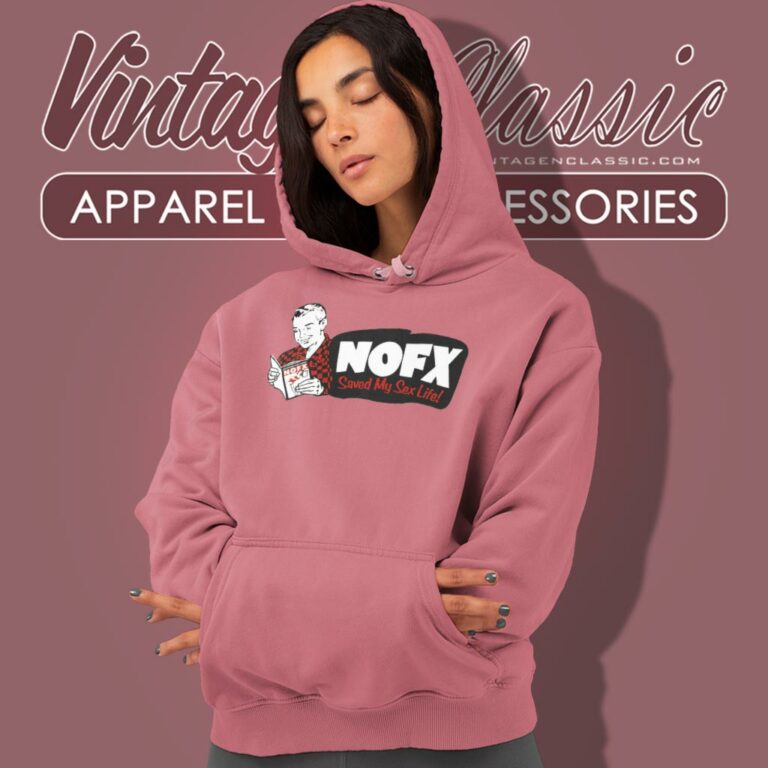Nofx Saved My Sex Life Nofx Saved My Sex Life Hoodie Nofx Saved My Sex Life Nofx Saved My Sex Life Hoodie