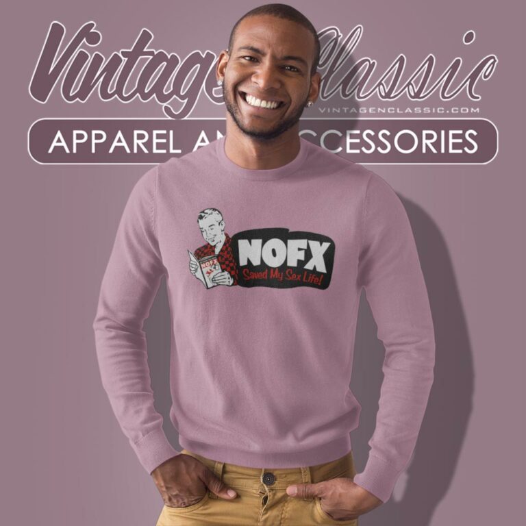 Nofx Saved My Sex Life Sweatshirt Nofx Saved My Sex Life Sweatshirt