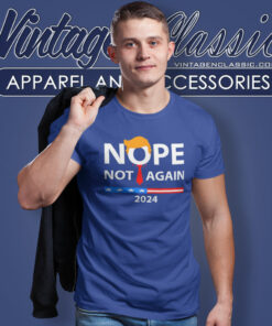 Nope Not Again 2024 Sarcastic T Shirt