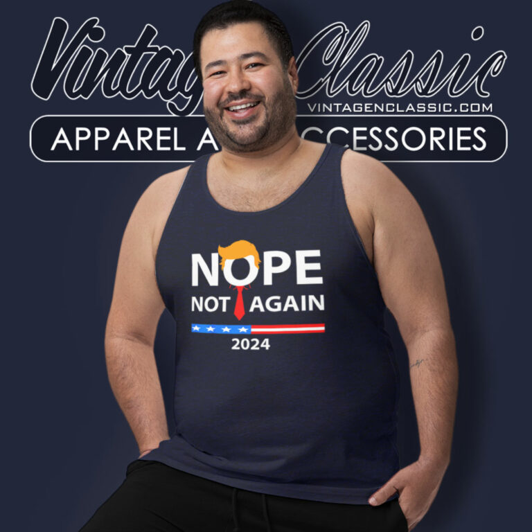 Nope Not Again 2024 Sarcastic Tank Top Racerback Nope Not Again 2024 Sarcastic Tank Top Racerback