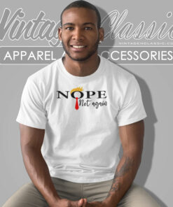 Nope Not Again Funny Sarcastic T Shirt