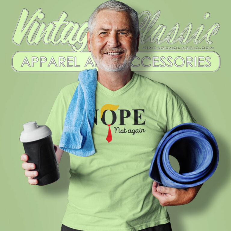 Nope Not Again Funny Sarcastic Trump V Neck TShirt Nope Not Again Funny Sarcastic Trump V Neck TShirt