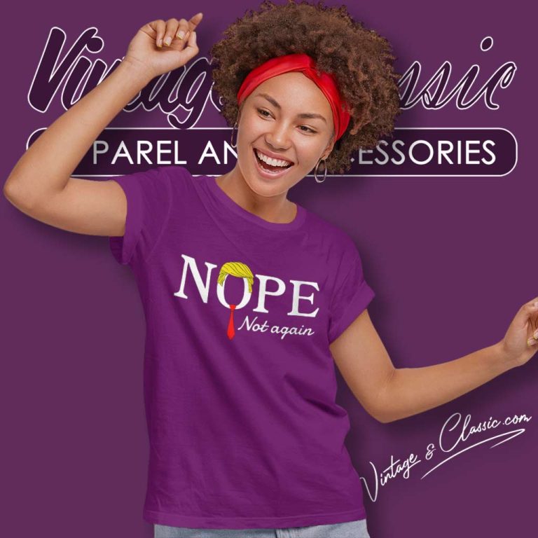 Nope Not Again Shirt Election 2024 Women TShirt Nope Not Again Shirt Election 2024 Women TShirt