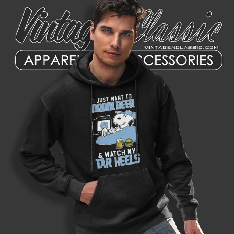 North Carolina Tar Heels Snoopy Shirts Just Want To Drink Beer Watch Funny Hoodie North Carolina Tar Heels Snoopy Shirts Just Want To Drink Beer Watch Funny Hoodie