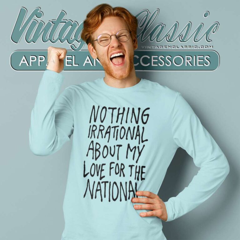 Nothing Irrational Shirt The National Band Tour 2023 Long Sleeve Tee Nothing Irrational Shirt The National Band Tour 2023 Long Sleeve Tee