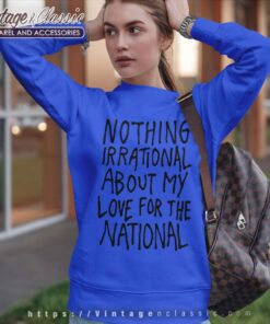 Nothing Irrational Shirt The National Band Tour 2023 Sweatshirt