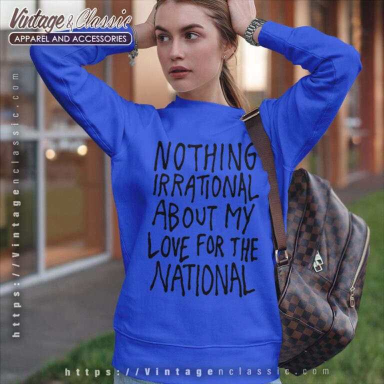 Nothing Irrational Shirt The National Band Tour 2023 Sweatshirt Nothing Irrational Shirt The National Band Tour 2023 Sweatshirt