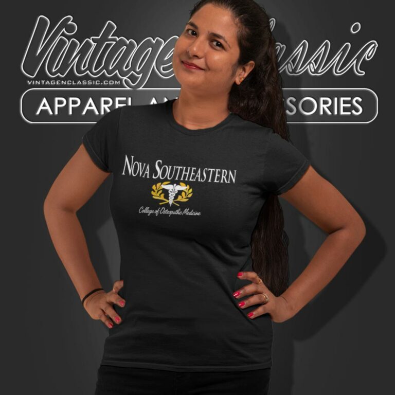 Nova Southeastern University Shirt College Of Osteopathic Medicine Women T Shirt Nova Southeastern University Shirt College Of Osteopathic Medicine Women T Shirt
