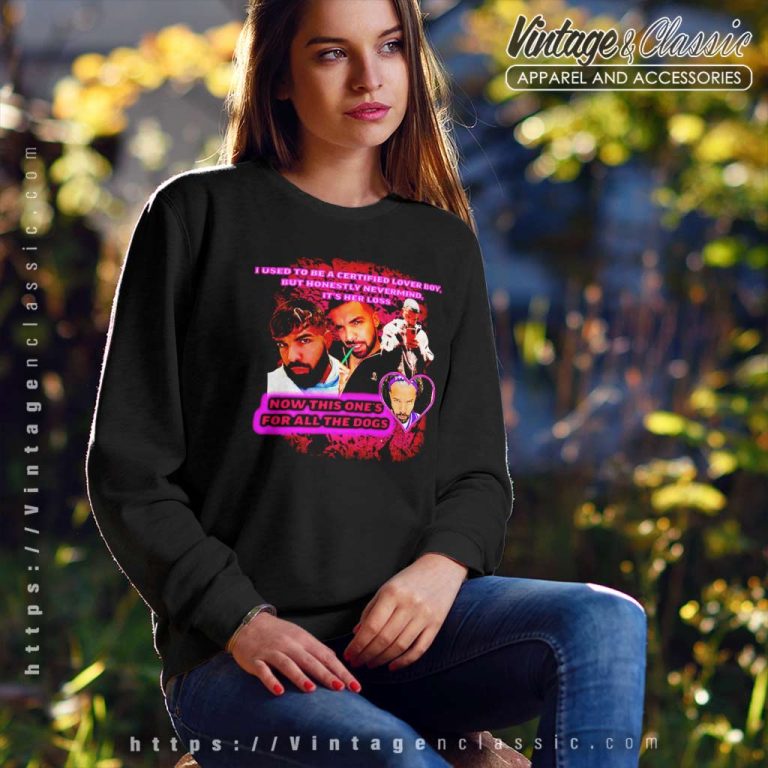 Now This Ones For All The Dogs Dj Drake Sweatshirt Now This Ones For All The Dogs Dj Drake Sweatshirt