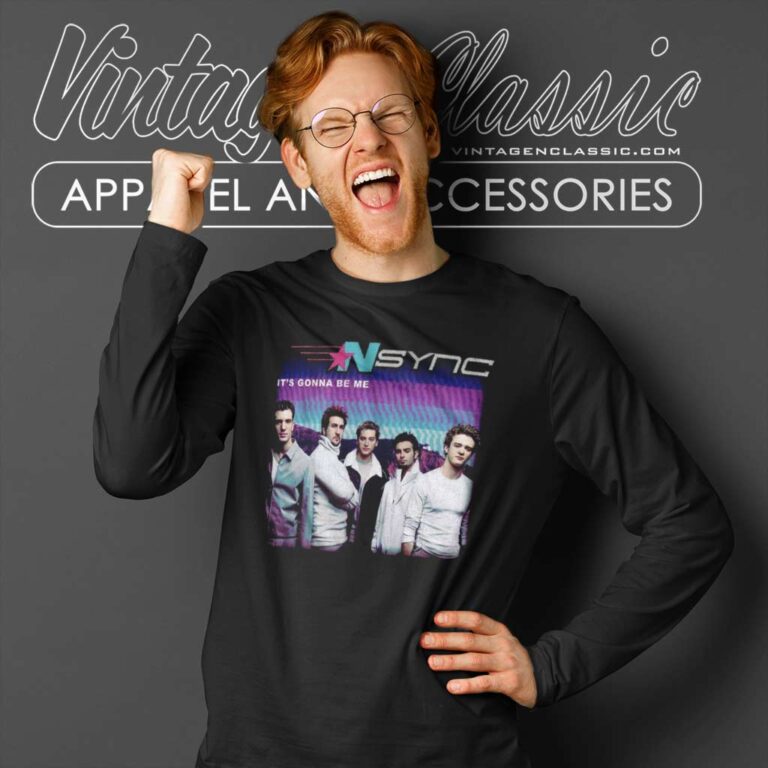 Nsync Its Gonna Be Me Long Sleeve Tee Nsync Its Gonna Be Me Long Sleeve Tee