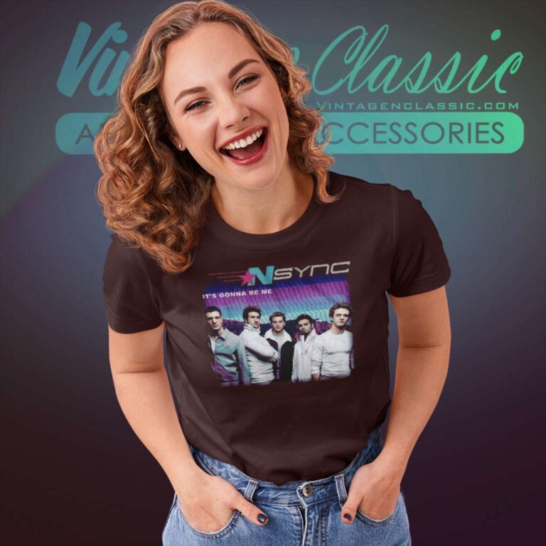Nsync Its Gonna Be Me Women TShirt Nsync Its Gonna Be Me Women TShirt